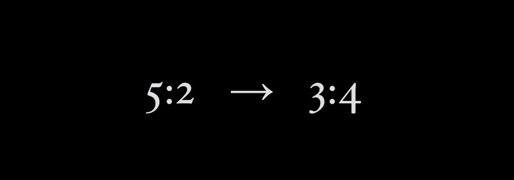 5:2 --> 3:4